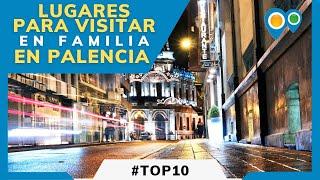Top 10 Lugares de Palencia para visitar en familia