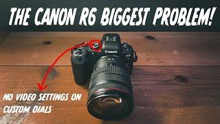 Canon R6 Video Settings on Custom Dials C1C2C3 BIG PROBLEM FOR HYBRID SHOOTERS
