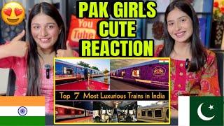 TOP 7 MOST LUXURIOUS TRAINS IN INDIA   PAKISTANI GIRLS REACTION ON INDIAN TRAINS