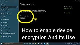 how to enable device encryption  use of device encryption  device encryption in windows