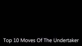 Top 10 moves of The Undertaker