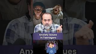 Anxiety Issues in Teenagers  Acharya Prashant