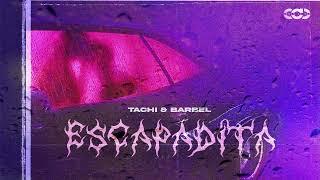 ESCAPADITA - Tachi X Barbel X Focking Rafita Audio Oficial