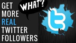 How To Get More Twitter Followers The Real Way 2018