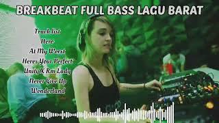 Dj BREAKBEAT FULL BASS TERBARU 2022 LAGU BARAT