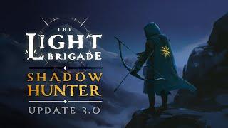 The Light Brigade - Shadow Hunter UPDATE AVAILABLE NOW