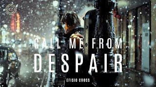 Call Me From Your Despair  Efisio Cross