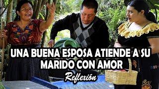 UNA BUENA ESPOSA ATIENDE A SU MARIDO CON AMOR Reflexión