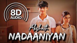 NADAANIYAN 8D Audio  Akshath Acharya  Aisha Ahmed