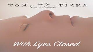 Tom Tikka & The Missing Hubcaps - With Eyes Closed Lyrics Video