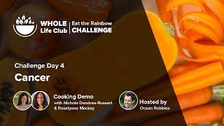 Eat the Rainbow 6-Day Challenge - Day 4 Cancer Topic with Cooking Demo