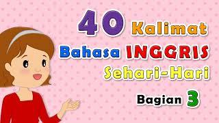 40 Kalimat Bahasa Inggris Sehari-hari Untuk Pemula - Bagian 3  Daily English Sentences