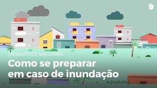 Como se preparar em caso de inundação  Desastres naturais