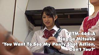 Nagisa Mitsuki VRTM-464-A You Want To See My Panty Shot Action Dont You? First 2 Min