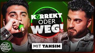 KORREKT oder WEG mit Tahsim