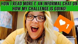 How I Read More & An Informal Chat On How My Challenge is Going