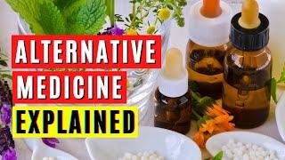 Alternative Medicines Explained What is Alternative Medicine and Benefits of Alternative Medicine