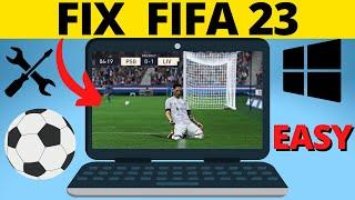 How to Fix FIFA 23 Not Launching on PC - Fix FIFA 23 on EA App & Steam