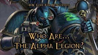 40K Lore For Newcomers - Who Are... The Alpha Legion? - 40K Theories