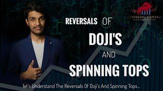 Session - 5  Reversals Of Dojis and SpinningTops  Cyberking Capitals 