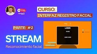 PARTE 2 CONTROL DE ACCESO CON RECONOCIMIENTO FACIAL  Creacion de interfaz para registro facial