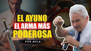 Yiye Avila -  EL AYUNO EL ARMA MÁS PODEROSA AUDIO OFICIAL