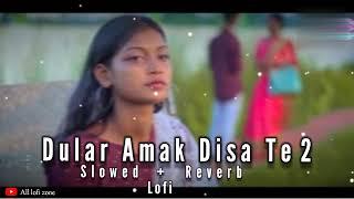 Dular amak disa te 2 #santali mind relaxing song reverb+slowed lofi