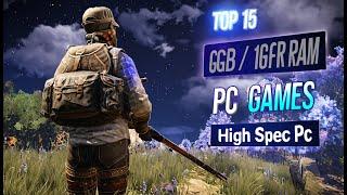 Top 15 Best High Spec Pc Games For 8GB RAM  16GB RAM  4GB VRAM 2024