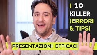 PRESENTAZIONI EFFICACI - I 10 Killer e 10 Consigli per creare Presentazioni Professionali