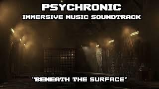 Beneath The Surface - Psychronic Immersive Music Soundtrack Free To Use