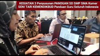 KEGIATAN 3 Penyusunan PANDUAN SD SMP SMA Kumer SENI TARI KEMENDIKBUD Panduan Guru Seluruh Indonesia