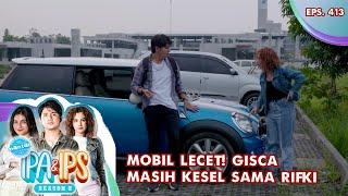 Mobil Lecet Gisca Masih Kesel Sama Rifki - MANTAN IPA & IPS GTV  EPS 413 45