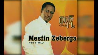 Mesfin Zeberga - Endalatash እንዳላጣሽ