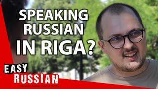Is Russian Still Spoken in Latvia?  Easy Russian 50
