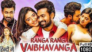 Ranga Ranga Vaibhavanga New South Indian Full Hindi Dubbed Love Story Movie 2023