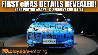 2025 PROTON eMAS 7 Previewed – C-Seg SUV Due Q4 2024  #FirstLook