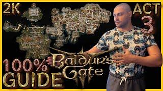 Baldurs Gate 3 - Act 3 Guide Final Act - 100% MAP Complete Walkthrough 2K PC ULTRA 2023