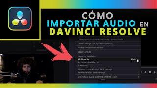 Cómo IMPORTAR AUDIO en DaVinci Resolve  Trabajando audio en DaVinci Resolve