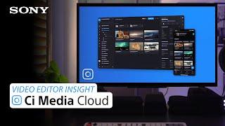 Sony  Learn about Ci Media Cloud and how it can improve your video editing workflow