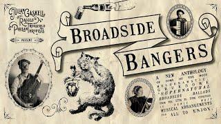 BROADSIDE BANGERS by Julian Gaskell and his Ragged Trousered Philanthropists