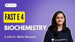 FAST E4 - Biochemistry with Dr. Nikita Nanwani