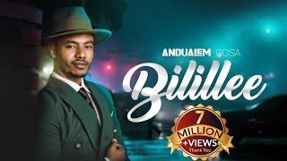 Bilillee  Andualem Gosa  New Oromo Music Video 2024