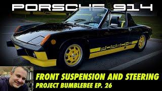 Porsche 914 Steering Front Suspension and Brakes Install Project Bumblebee Ep. 26