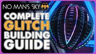 COMPLETE Glitch Building Guide - EVERY Technique in No Mans Sky