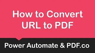 How to Convert URL to PDF with PDF.co Connector for Power Automate Cloud