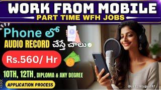 Work From Home Earn ₹560hour Recording Audio on Mobile Telus International @jobstelugu-247