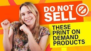 Do NOT Sell These Print On Demand Designs & Products... MISTAKES Beginners Make