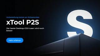 xTool P2S Der beste Desktop-CO2-Laser wird noch besser