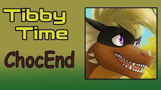 Tibby Time - ChocEnd