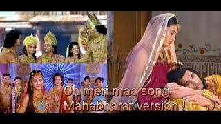 Oh Meri Maa Mahabharat version{Mothers Day Special}